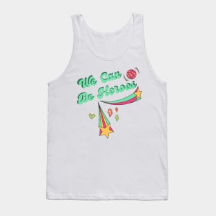 We can be heroes Tank Top